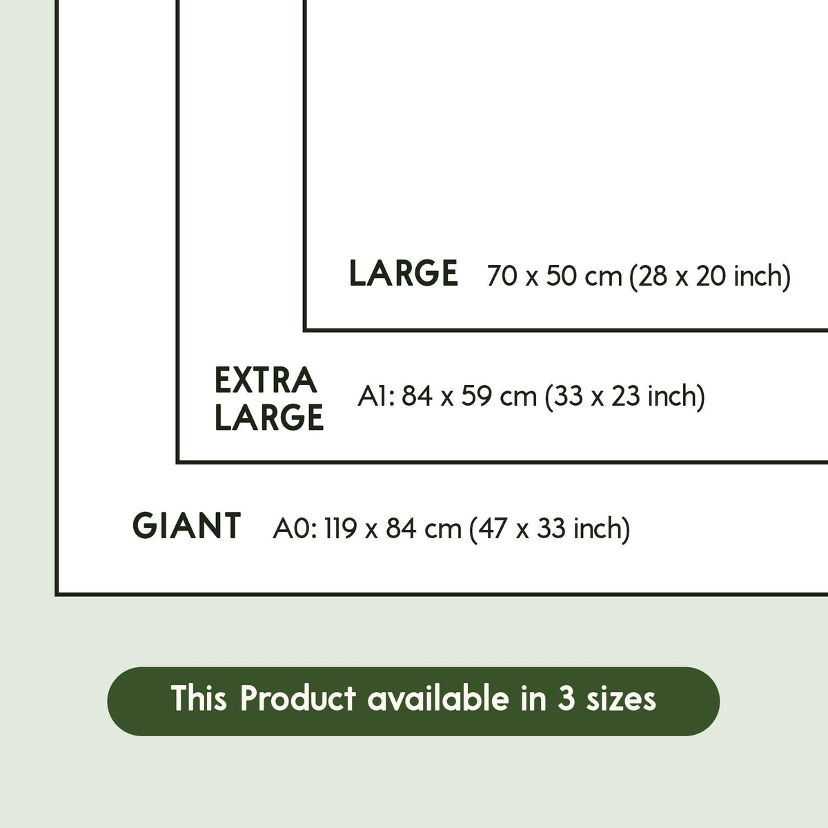May include: A size chart graphic with black outlines showing three rectangular dimensions: LARGE 70 x 50 cm (28 x 20 inch), EXTRA LARGE A1: 84 x 59 cm (33 x 23 inch), and GIANT A0: 119 x 84 cm (47 x 33 inch) with a green button stating This Product available in 3 sizes.