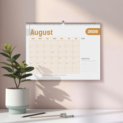 May include: A wall calendar for August 2026, with a light orange grid and the word "August" in a matching color. The calendar includes a section for notes and a smaller calendar for September. The quote "Strength rises from patience, not pressure." is at the bottom.