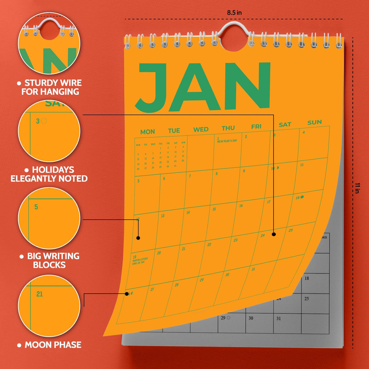 May include: Orange wall calendar with green text, displaying the month of January. The calendar is 8.5 inches wide and 11 inches tall. Features include sturdy wire for hanging, holidays elegantly noted, big writing blocks, and moon phase.